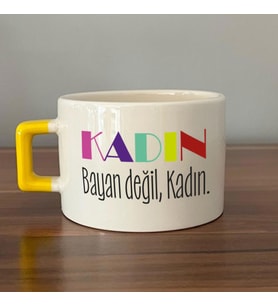 Kadın Bayan Değil Baskılı Kadınlar Günü Sarı Kulplu C Fincan