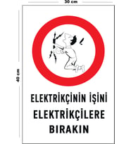Metal Elektrikçinin İşini Elektrikçilere Bırakın 30 cm x 40 cm A3 Büyüklüğünde Uyarı Levhası Yönlen