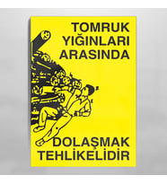 Tomruk Arasında Dolaşmak Tehlikelidir Uyarı Levhası 30x40cm (Karışık)