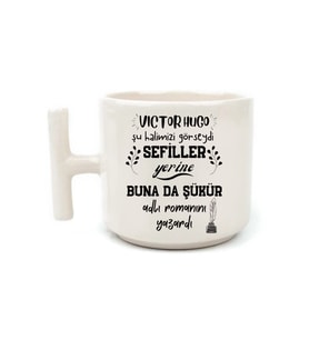 Victor Hugo Yazılı Beyaz Rengi Eğlenceli Esprili Özel Tasarım El Yapımı T Kulplu Fincan