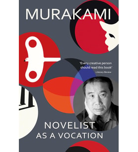 Novelist As A Vocation: An Exploration Of A Writer’S Life From The Sunday Times Bestselling Author