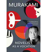 Novelist As A Vocation: An Exploration Of A Writer’S Life From The Sunday Times Bestselling Author