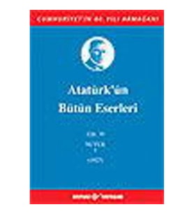 Atatürk'ün Bütün Eserleri Cilt: 19  (Nutuk 1 - 1927)
