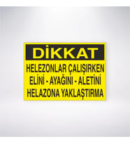 Dikkat Helezonlar Çalışırken Elini Ayağını Aletini Helozona Yaklaştırma 21x28 Arkası Yapışkanlı Levh