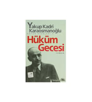 Hüküm Gecesi - Bütün Eserleri 3 - Yakup Kadri Karaosmanoğlu