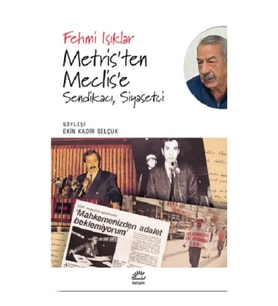 Metris'ten Meclis'e Sendikacı, Siyasetçi