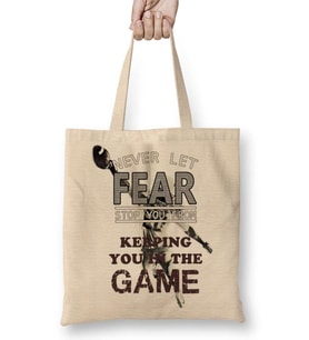 Never Let Fear Stop You From Keeping You İn The Game Bez Çanta Uzun Saplı