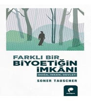 Farklı Bir Biyoetiğin İanı Doğa,İnsan,Devlet