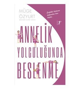 Annelik Yolculuğunda Beslenme