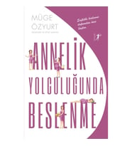 Annelik Yolculuğunda Beslenme