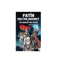 Fatih Sultan Mehmet ve İstanbul’un Fethi