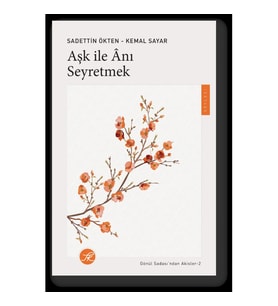 Aşk ile Anı Seyretmek
