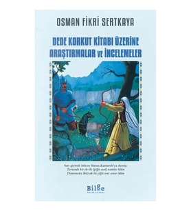 Dede Korkut Kitabı Üzerine Araştırmalar Ve İncelemeler