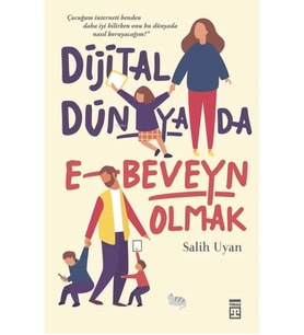 Dijital Dünyada Ebeveyn Olmak Salih Uyan Timaş