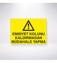 Emniyet Kolunu Kaldırmadan Müdahale Yapma 21x28 Arkası Yapışkanlı Levha
