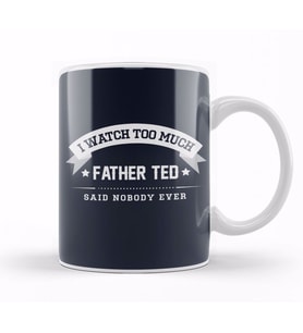 I Watch Too Much Father Ted Said Nobody Ever Kupa Bardak Porselen