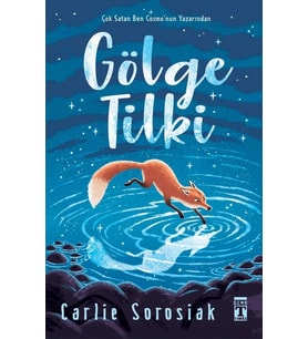 Gölge Tilki – Carlie Sorosiak (Timaş)