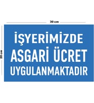 Metal İş Yerimizde Asgari Ücret Uygulanmaktadır 20cm x 30cm A4 Büyüklüğünde Uyarı Levhası Yönlendir
