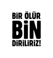 Bir Ölür Bin Diriliriz Sticker17x17 Cm Siyah