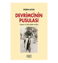 Devrimcinin Pusulası  - Yaşam ve Mücadele Anıları