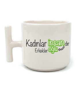 Kadınlar İnsandır, Erkekler İnsanoğlu Baskılı Kadınlar Günü Beyaz Kulplu T Kupa