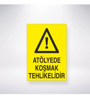 Atölyede Koşmak Tehlikelidir 21x28 Arkası Yapışkanlı Levha