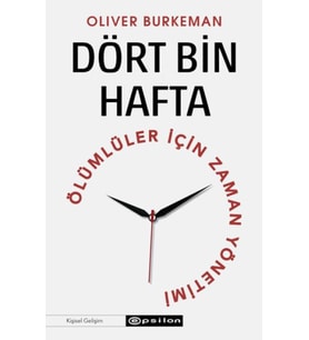 Dört Bin Hafta Ölümlüler İçin Zaman Yönetimi