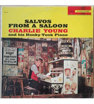 Charlie Young* – Salvos From A Saloon