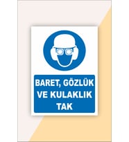 İş Güvenliği Uyarı Levhası Baret, Gözlük ve Kulaklık Tak