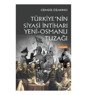 Türkiye'nin Siyasi İntiharı Yeni - Osmanlı Tuzağı