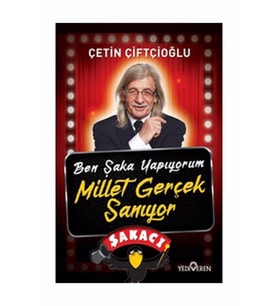 Ben Şaka Yapıyorum Millet Gerçek Sanıyor