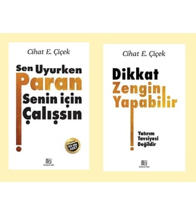 Cihat E. Çiçek Dikkat Zengin Yapabilir + Sen Uyurken Paran Senin İçin Çalışsın (2 Kitap)