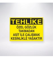 Tehlike Özel Gözlük Takmadan Asit İle Çalışmak Kesinlikle Yasaktır 21x28 Arkası Yapışkanlı Levha