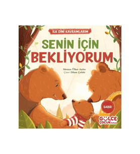 SENİN İÇİN BEKLİYORUM -SABIR-GÜLCE ÇOCUK