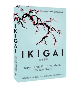 Ikigai - Japonların Uzun ve Mutlu Yaşam Sırrı