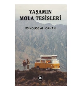 Yaşamın Mola Tesisleri