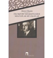 Frankfurt Seyahatnamesi - Mektuplar -Mülakatlar Dergah