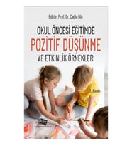 Okul Öncesi Eğitimde Pozitif Düşünme ve Etkinlik Örnekleri