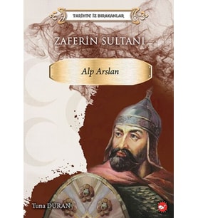 Tarihte İz Bırakanlar - Zaferin Sultanı Alp
