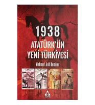 1938 Atatürk’ün Yeni Türkiye’si