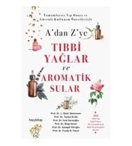 A’dan Z’ye Tıbbi Yağlar ve Aromatik Sular