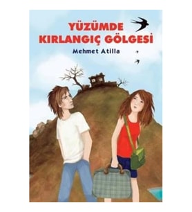 Yüzümde Kırlangıç Gölgesi