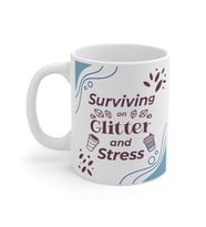 Surviving on Glitter and Stress Coffee Mug  - Komik Hediye Kupa  Ofis Arkadaşına Harika Hediye
