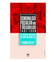 Osmanlıda Paşalar ve Padişahlar 1421 - 1520