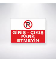 Giriş- Çıkış Park Etmeyin 21x28 Arkası Yapışkanlı Levha