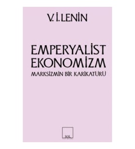 Emperyalist Ekonomizm Marksizmin Bir Karikatürü