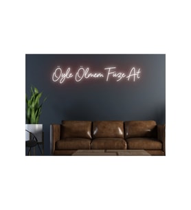 Öyle Ölmem Füze At Yazılı Neon Tabela