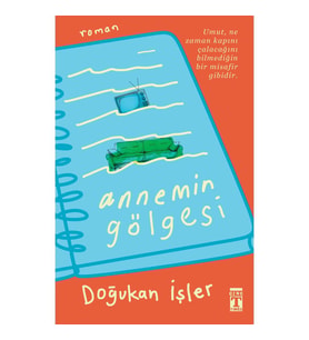 Annemin Gölgesi - Doğukan İşler - Genç Timaş