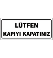 KAPIYI KAPATINIZ YAZILI UYARI LEVHASI (Beyaz)