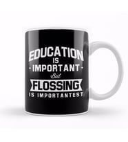 Education Is Important But Flossing Is Importantest Kupa Bardak Porselen